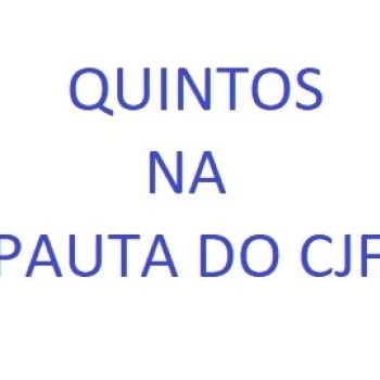 QUINTOS ATRASADOS SERO JULGADOS DIA 26 DE JUNHO